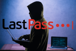 IT’S TIME TO LEAVE LASTPASS AFTER CYBER ATTACK SEVERITY DOWNPLAYED